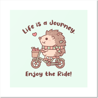 Cute Hedgehog Life Is A Journey Enjoy The Ride Quote Posters and Art